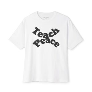Teach Peace Unisex Oversized Boxy Tee, Casual Gift, Teacher’s Appreciation, Relaxed Fit Shirt, Art and Education Inspired Wear (Copy) (Copy)